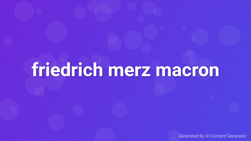 friedrich merz macron