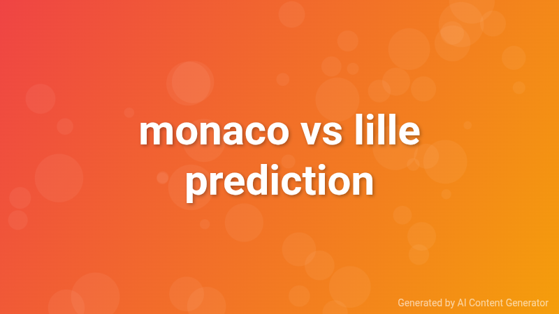 monaco vs lille prediction